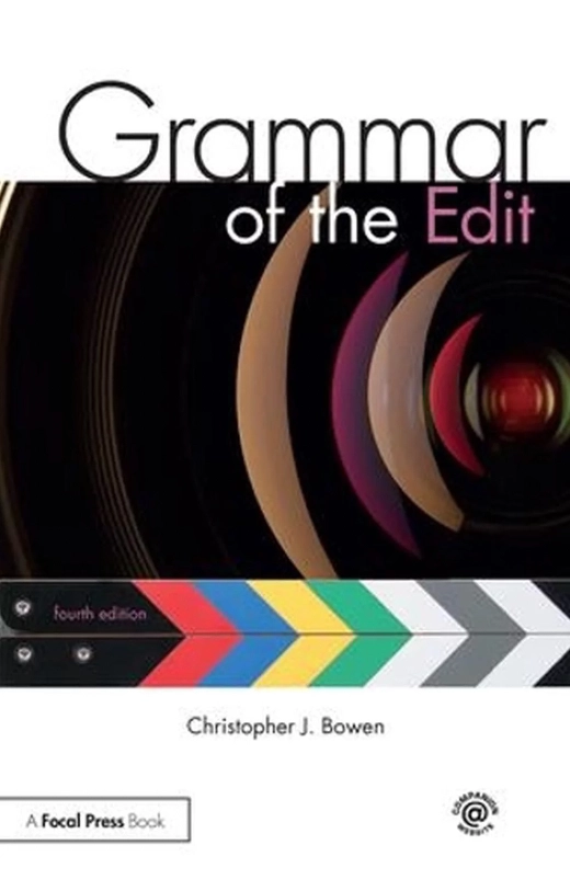Grammar of the edit; Christopher J. Bowen; 2018