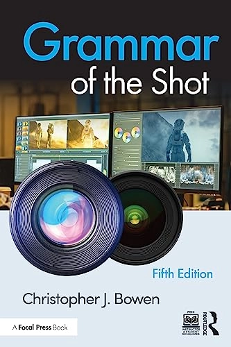 Grammar of the shot; Christopher J. Bowen; 2024