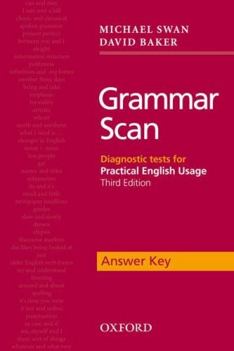 Grammar scan : diagnostic tests for Practical English usage, 3. ed.; Michael. Swan, David. Baker; 2008