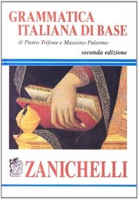 Grammatica italiana di base; Pietro Trifone; 2007