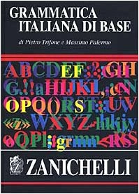 Grammatica italiana di baseOpere di consultazione. Lingua italiana; Pietro Trifone, Massimo Palermo