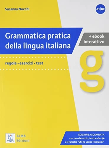 Grammatica pratica della lingua italiana : regole - esercizi - test : [livelli di competenza linguistica (A1/B2)]; Susanna Nocchi; 2022
