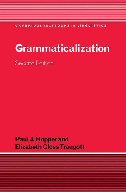 Grammaticalization; Paul J. Hopper, Elizabeth Closs Traugott; 2003