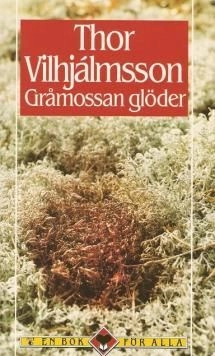 Gråmossan glöder; Thor Vilhjálmsson; 1994