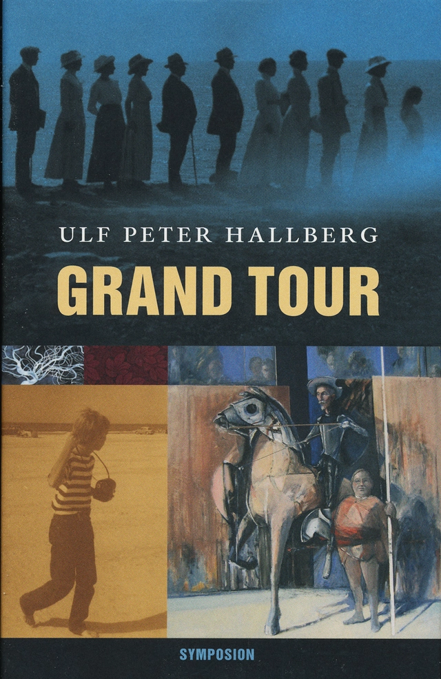 Grand tour; Ulf Peter Hallberg; 2005