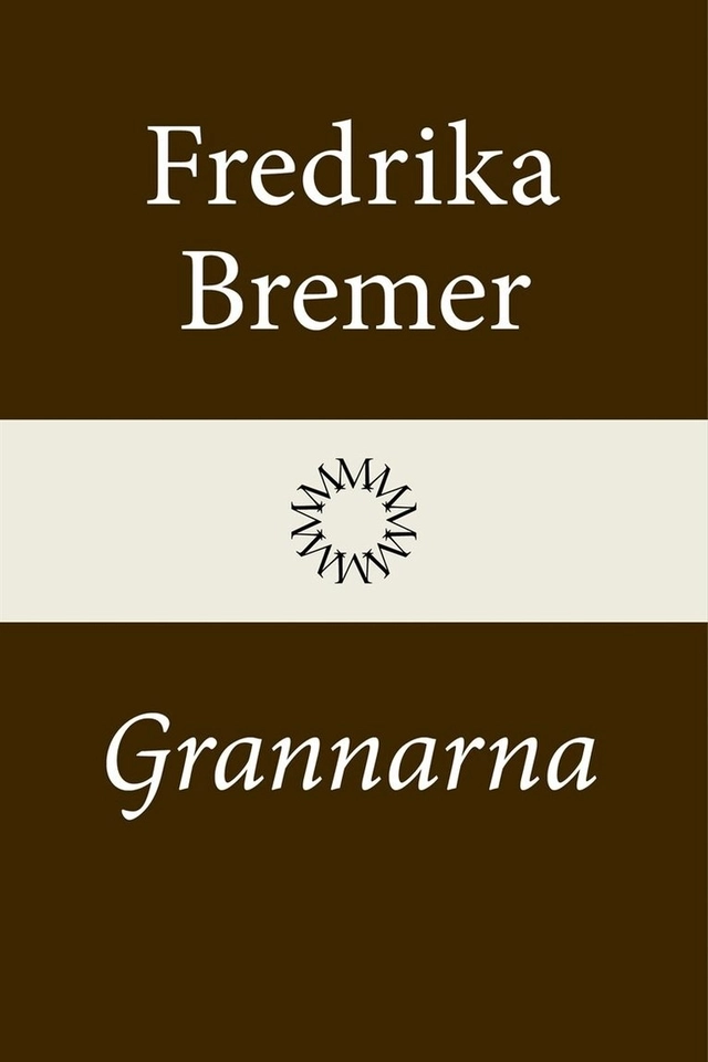Grannarna; Fredrika Bremer; 2015