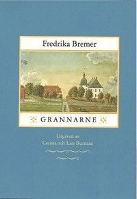 Grannarne; Fredrika Bremer; 2016