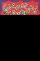 Granny Grabbers' whizz bang world; Charlotte Haptie; 2012