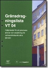 Gränsdragningslista VT 04. Hjälpmedel för att precisera ansvar och ersättningar för verksamhetsanknutna tjänster; Svensk byggtjänst; 2004