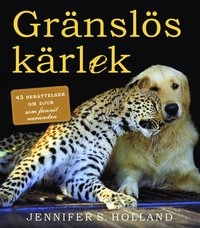 Gränslös kärlek; Jennifer S. Holland; 2014