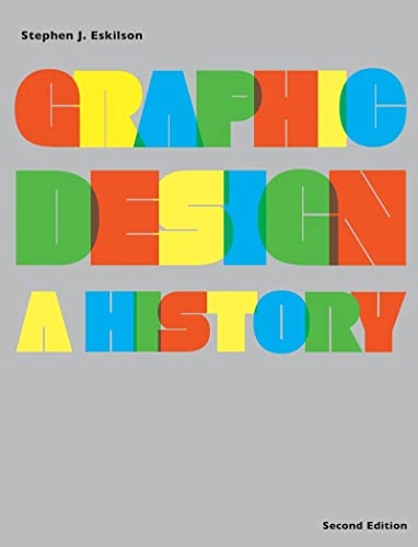 Graphic Design; Stephen J. Eskilson; 2012