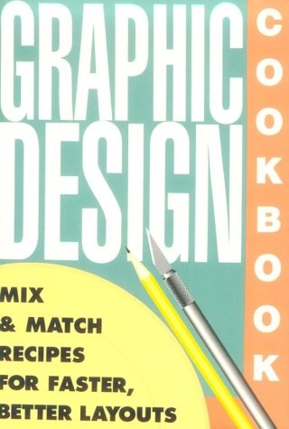 Graphic design cookbook : mix & match recipes for faster, better layouts; Leonard Koren; 1989