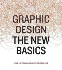 Graphic design : the new basics; Ellen Lupton; 2008