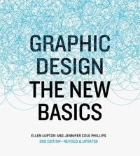 Graphic design : the new basics; Ellen Lupton and Jennifer Cloe phillips; 2015