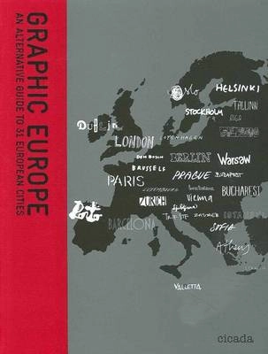 Graphic Europe : an alternative guide to 31 European cities; Ziggy Hanaor; 2009
