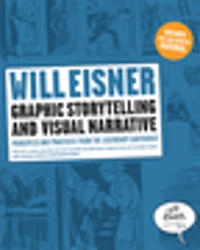 Graphic storytelling and visual narrative : principles and practices from the legendary cartoonist; Will Eisner; 2008