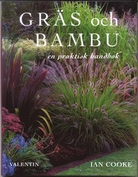 Gräs och bambu : en praktisk handbok; Ian Cooke; 2006