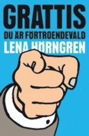Grattis du är förtroendevald; Lena Hörngren; 2011