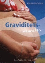 Graviditetsdiabetes; Kerstin Berntorp; 2008
