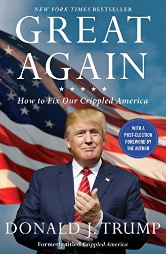 Great again : how to fix our crippled America; Donald Trump; 2016
