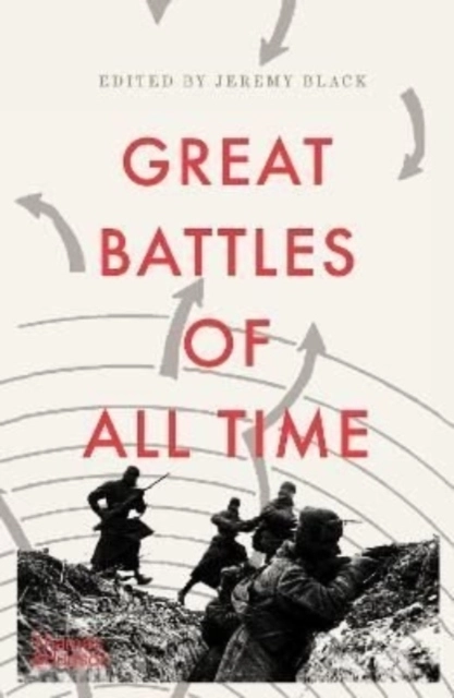 Great Battles of All Time; Jeremy Black; 2022