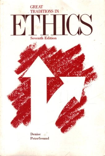 Great traditions in ethics; Sheldon Paul Peterfreund, Theodore Cullom Denise; 1992