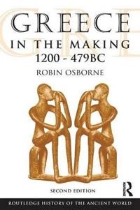 Greece in the making, 1200-479 B.C; Robin Osborne; 2009