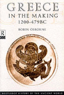 Greece in the making, 1200-479 BC; Robin Osborne; 1996