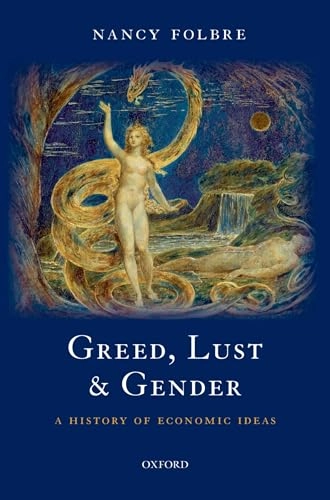 Greed, lust & gender : a history of economic ideas; Nancy Folbre; 2009