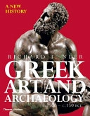Greek art and archaeology : a new history, c. 2500-c. 150 BCE; Richard T. Neer; 2012