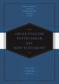 Greek-English Interlinear ESV New Testament; Göran Ahrne, Drayton C. Benner, James R. Convington; 2019
