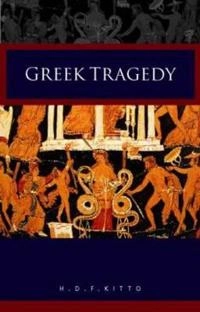 Greek tragedy : a literary study; Humphrey Davy Findley Kitto; 1966