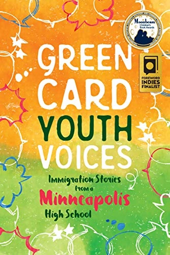 Green Card Youth Voices: Immigration Stories from a Minneapolis High SchoolGreen Card Youth Voices Series