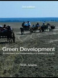 Green development : environment and sustainability in a developing world; Adams; 2009