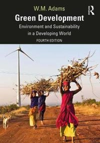 Green development : environment and sustainability in a developing world; (William Mark) W. M. Adams; 2020