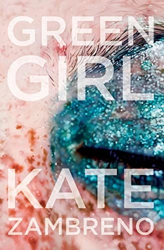 Green girl; Kate Zambreno; 2014