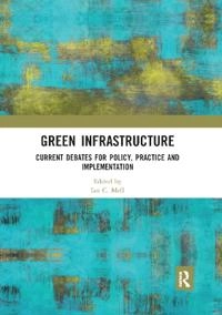 Green Infrastructure; Ian C Mell; 2019