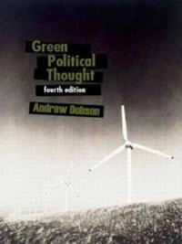 Green political thought; Andrew Dobson; 2007