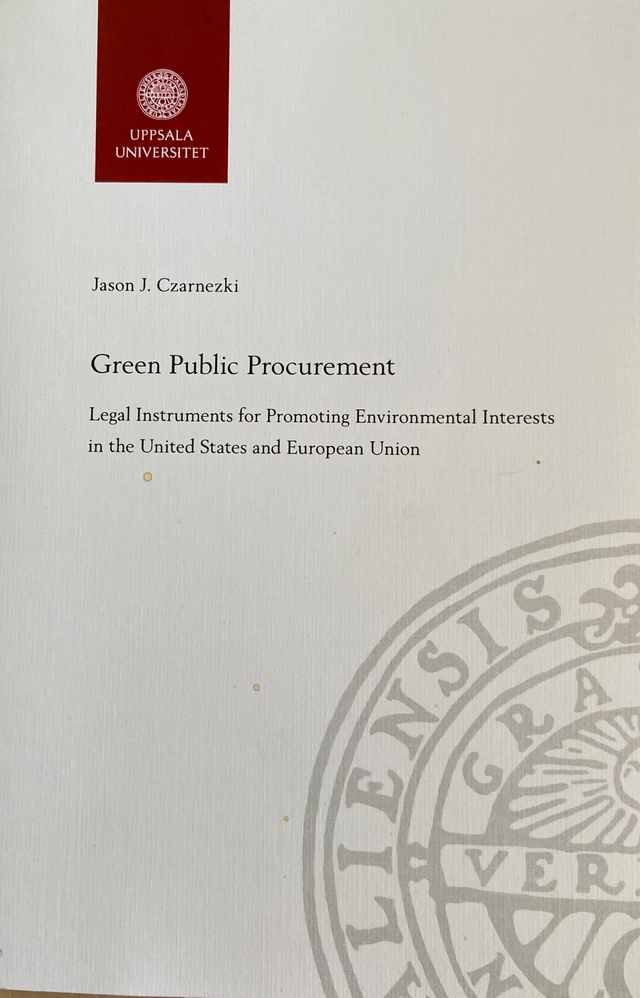Green public procurement: legal instruments for promoting environmental interests in the United States and European Union; Jason J. Czarnezki; 2019