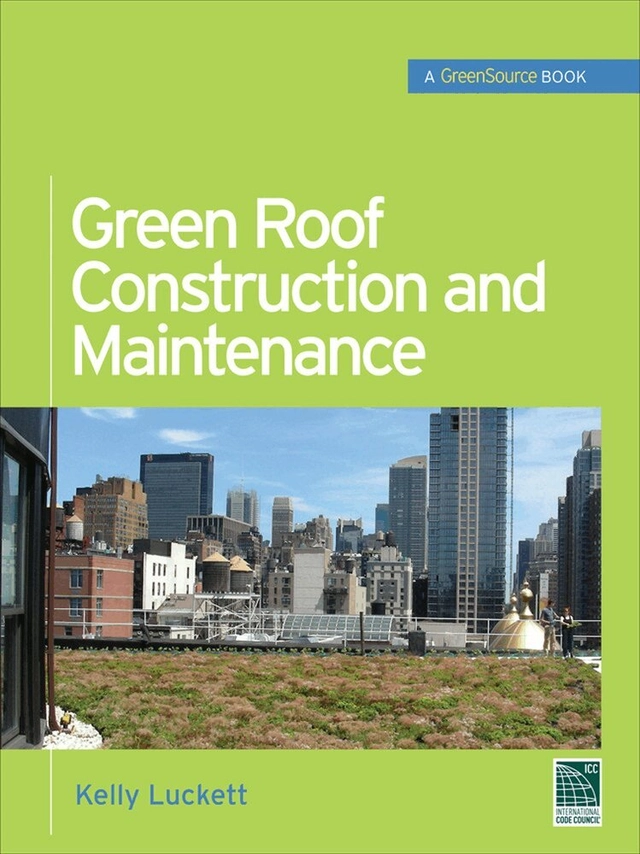 Green roof construction and maintenance [Elektronisk resurs]; Kelly Luckett; 2009