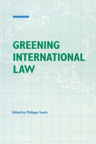 Greening international law; Philippe Sands; 1993