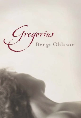 Gregorius; Bengt Ohlsson; 2007