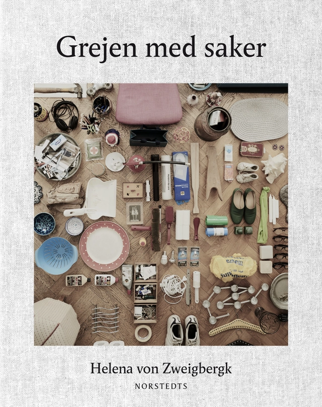 Grejen med saker; Helena von Zweigbergk, Cilla Ramnek; 2019