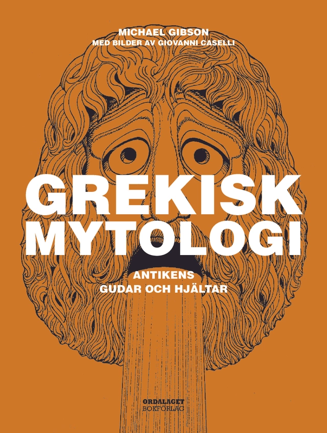Grekisk mytologi: Antikens gudar och hjältar; Michael Gibson; 2018