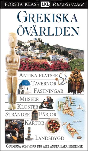 Grekiska övärlden : [antika platser, tavernor, fästningar, museer ...]; Marc Dubin, Max Alexander, Stephen Conlin, Mette Klouman Salminen; 1998