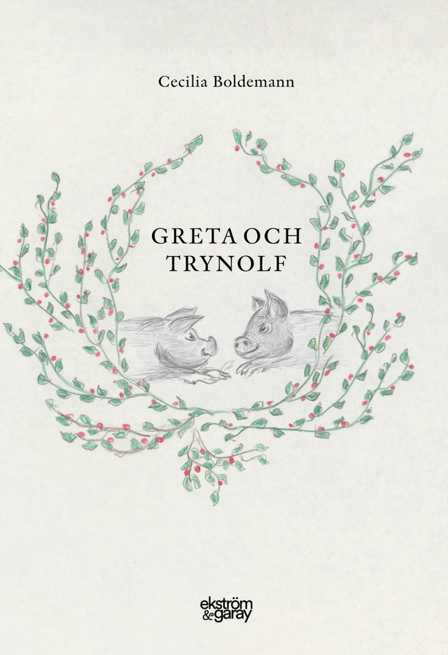 Greta och Trynolf; Cecilia Boldemann; 2022