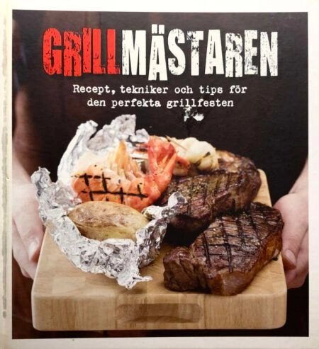 Grillmästaren : recept, tekniker och tips för den perfekta grillfesten; Catherine Knight; 2012