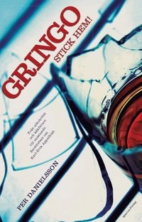 Gringo stick hem; Per Danielsson; 2006
