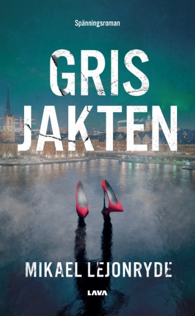 Grisjakten; Mikael Lejonryde; 2023