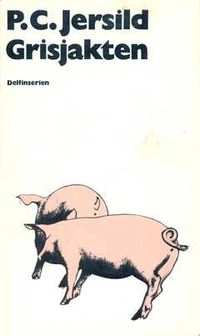 Grisjakten : roman; P. C. Jersild; 1973
